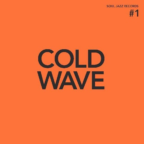 Soul Jazz Records Presents: Cold Wave #1 - Vinyl LP