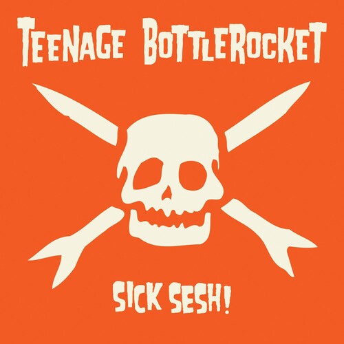 Teenage Bottlerocket: Sick Sesh! - Vinyl LP