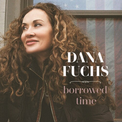 Dana Fuchs: Borrowed Time - COMPACT DISCS