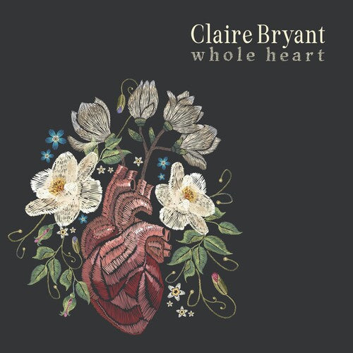 Claire Bryant: Whole Heart - Vinyl LP