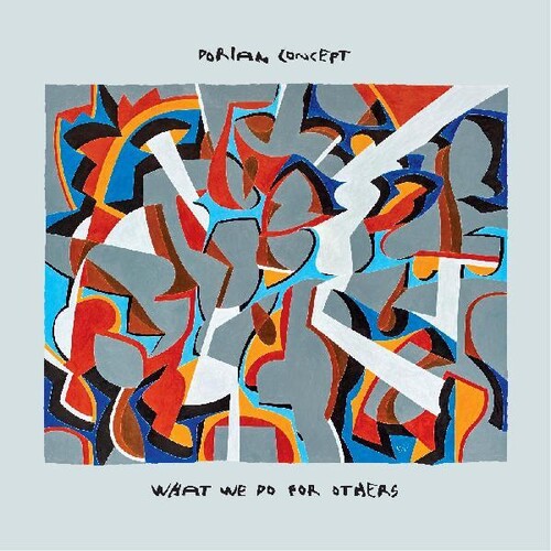 Dorian Concept: What We Do For Others - Vinyl LP