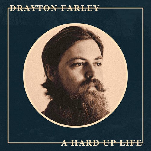 Drayton Farley: A Hard Up Life - Vinyl LP