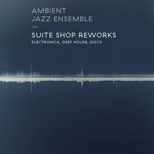 Ambient Jazz Ensemble: Suite Shop Reworks - Vinyl LP