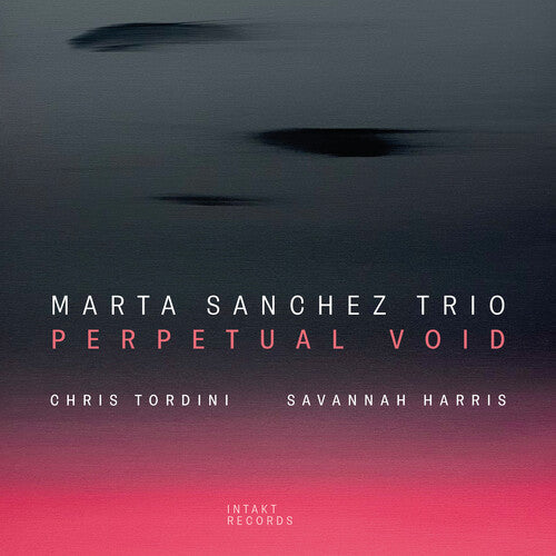 Marta Sanchez Trio: Perpetual Void - COMPACT DISCS