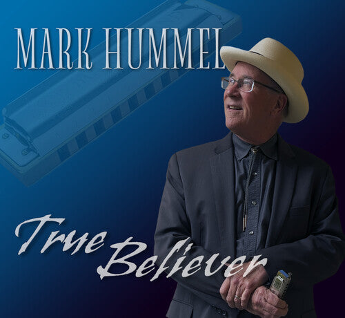 Mark Hummel: True Believer - COMPACT DISCS