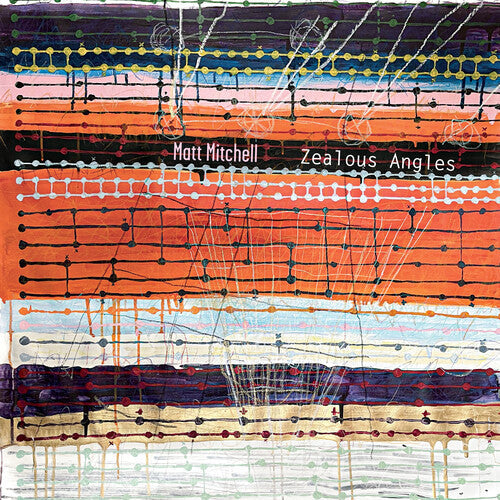 Matt Mitchell: Zealous Angles - COMPACT DISCS