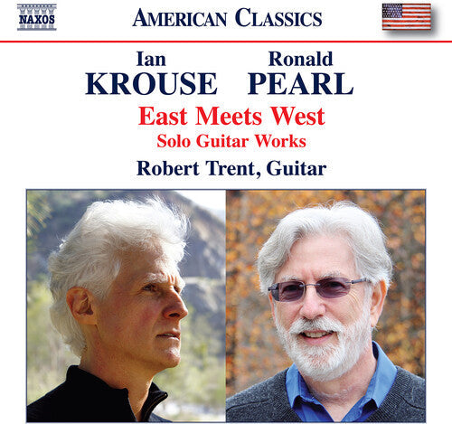 Robert Trent: Pearl & Krouse: East Meets West - Solo Guitar Works - COMPACT DISCS