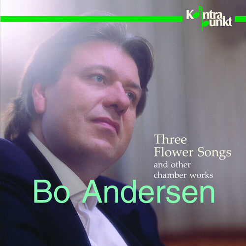 Bo Andersen: Three Flower Songs - COMPACT DISCS