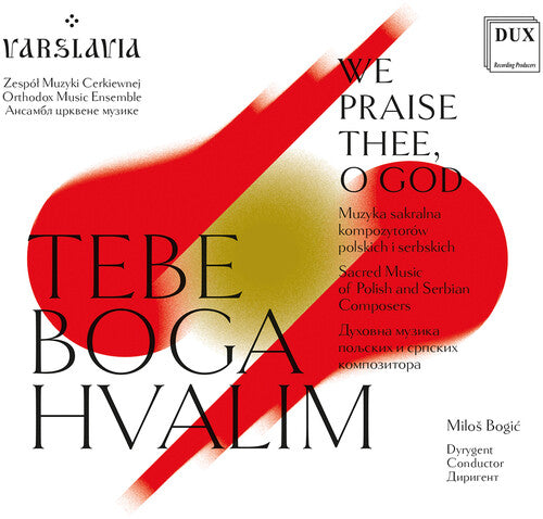 Varslavia: WE PRAISE THEE, O GOD - Sacred Music of Polish & Serbian Composers
- COMPACT DISCS