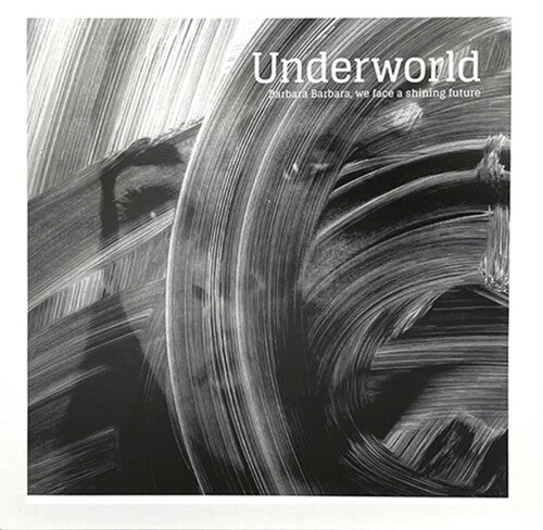 Underworld: Barbara Barbara We Face A Shining Future - Vinyl LP