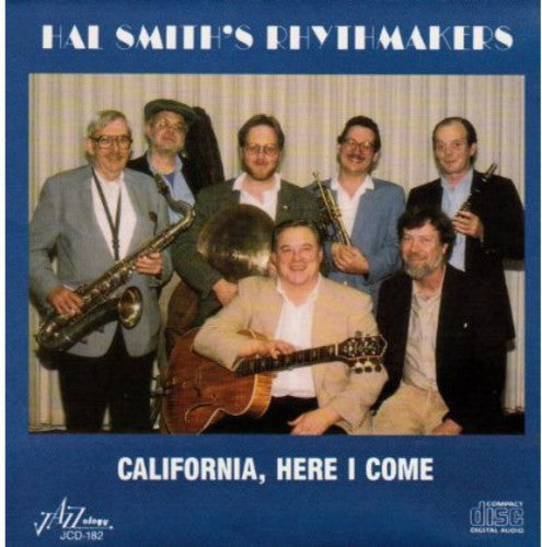 Hal Smiths Rhythmakers: California Here I Come - COMPACT DISCS