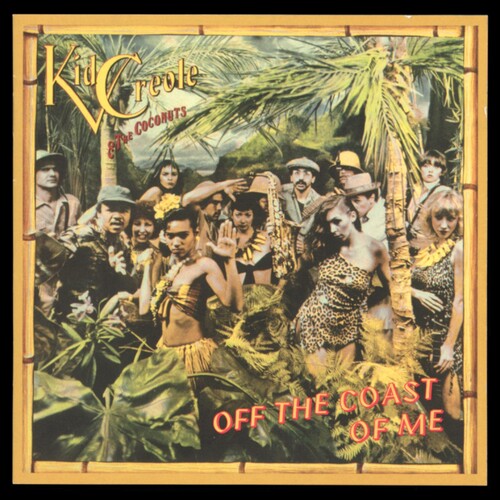 Kid Creole & the Coconuts: Off the Coast of Me - COMPACT DISCS