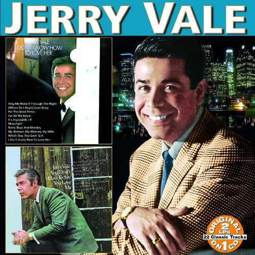 Jerry Vale: You Don't Have To Say You Love Me: I Don't Know How To Love Her - COMPACT DISCS