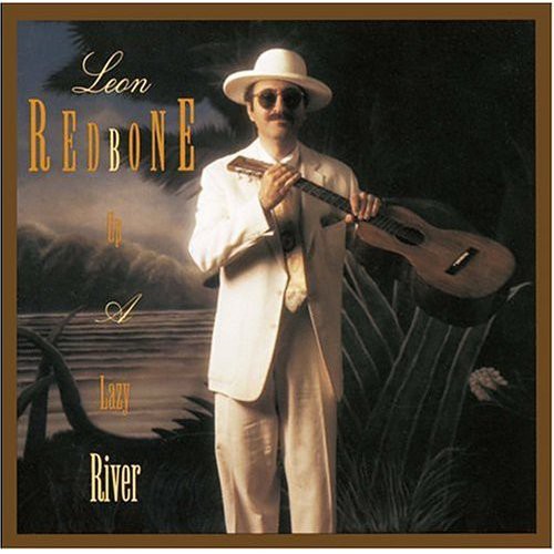 Leon Redbone: Up a Lazy River - COMPACT DISCS