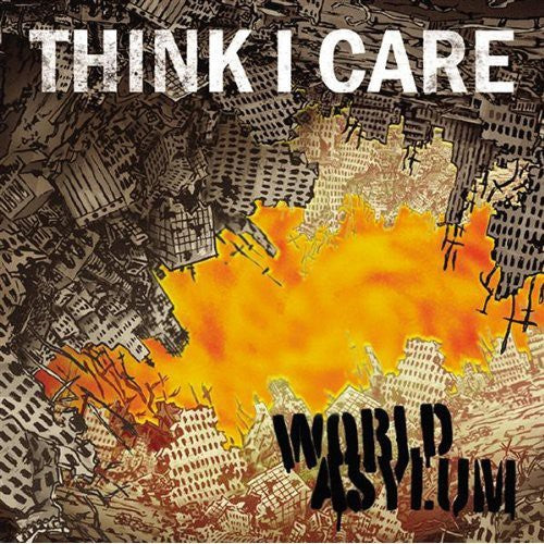 Think I Care: World Asylum - COMPACT DISCS