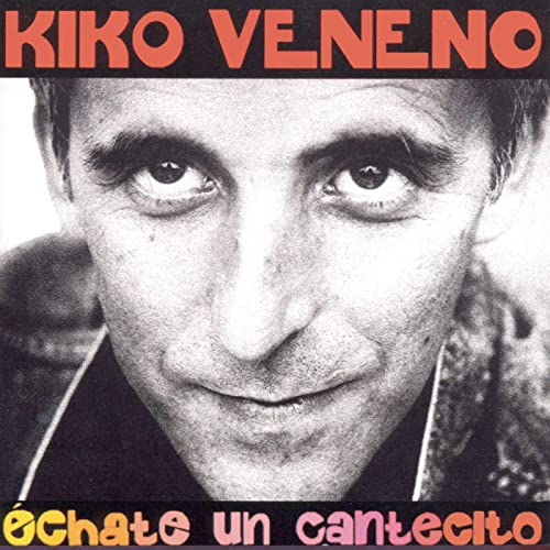 Kiko Veneno: Echate Un Cantecito (Colored Vinyl) - Vinyl LP