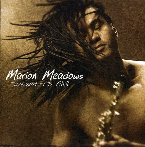 Marion Meadows: Dressed to Chill - COMPACT DISCS