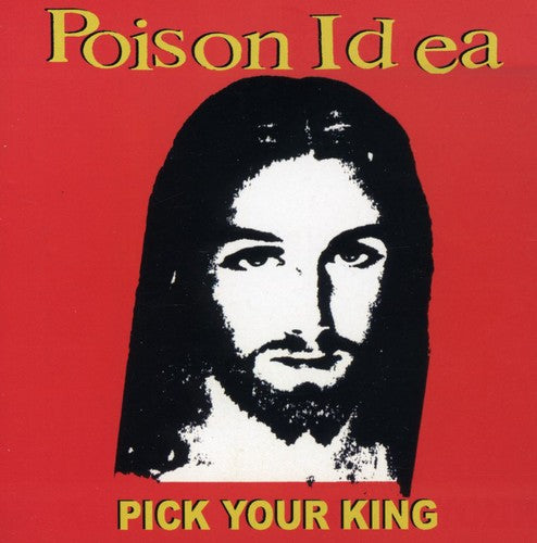 Poison Idea: Pick Your King - COMPACT DISCS
