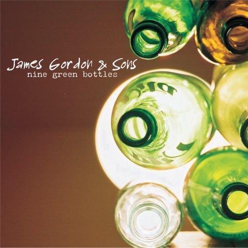 James Gordon & Sons: Nine Green Bottles - COMPACT DISCS
