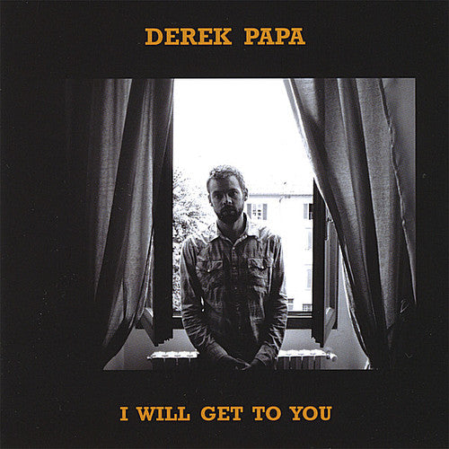 Derek Papa: I Will Get to You - COMPACT DISCS