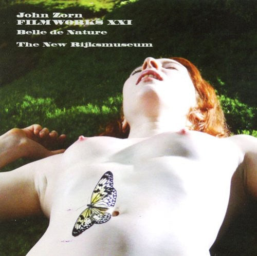John Zorn: Filmworks, Vol. XXI: Belle De Nature/Rijksmuseum - COMPACT DISCS