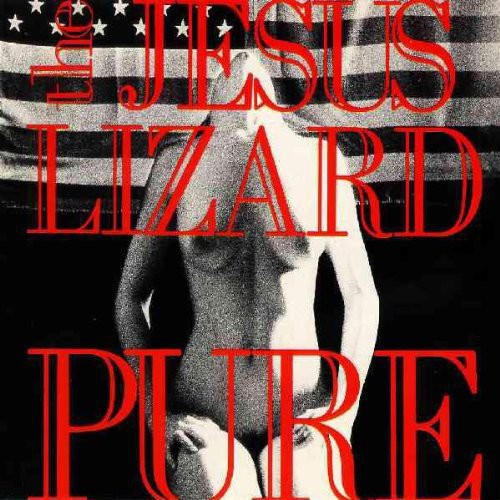 The Jesus Lizard: Pure [Remasterd] [Deluxe Edition] [Bonus Track] - Vinyl LP