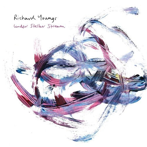 Richard Youngs: Under Stellar Stream - Vinyl LP