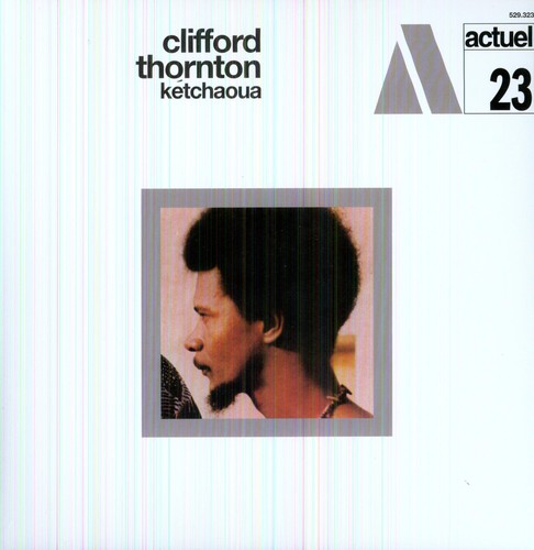 Clifford Thornton: Ketchaoua - Vinyl LP