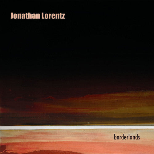 Jonathan Lorentz: Borderlands - COMPACT DISCS