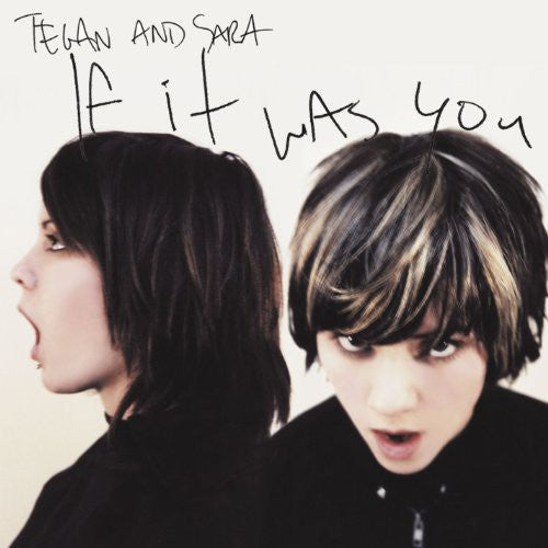 Tegan & Sara: If It Was You - Vinyl LP