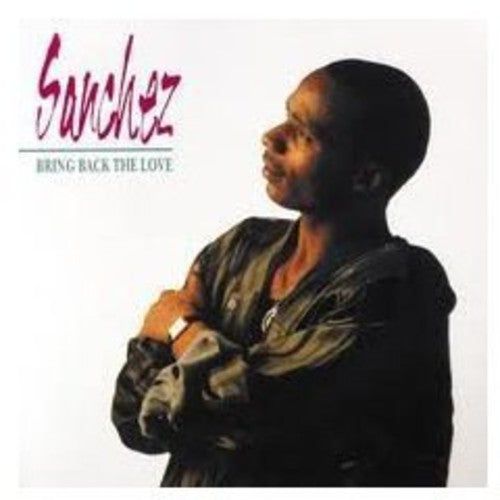 Sanchez: Bring Back The Love - Vinyl LP