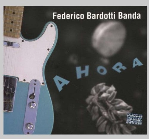 Federico Bardotti: Ahora - COMPACT DISCS