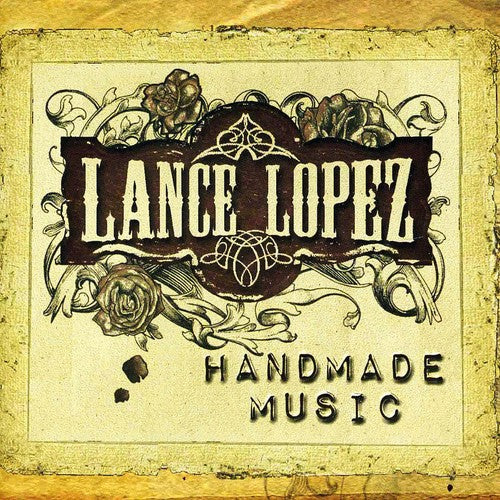Lance Lopez: Handmade Music - COMPACT DISCS