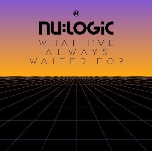 Nu:Logic: What I've Always Waited For - COMPACT DISCS