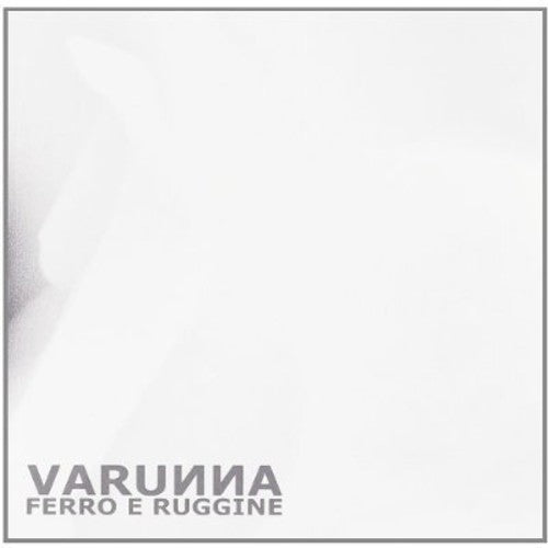 Varunna: Ferro E Ruggine - COMPACT DISCS