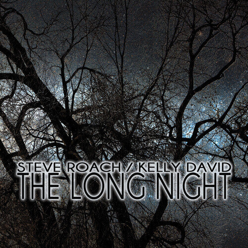 Steve Roach & David Kelly: Long Night - COMPACT DISCS