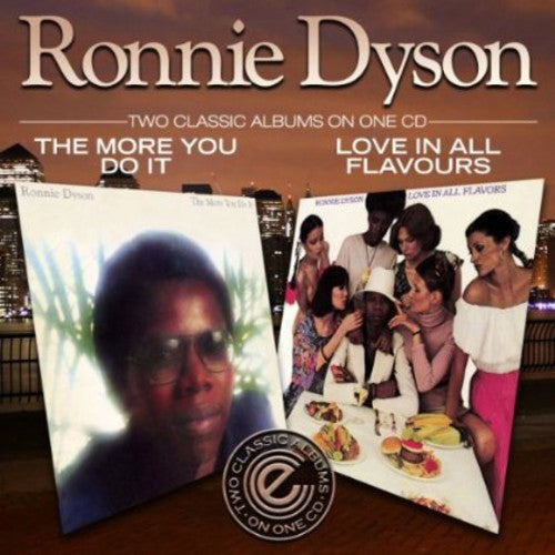 Ronnie Dyson: More You Do It/Love in All Flavours - COMPACT DISCS
