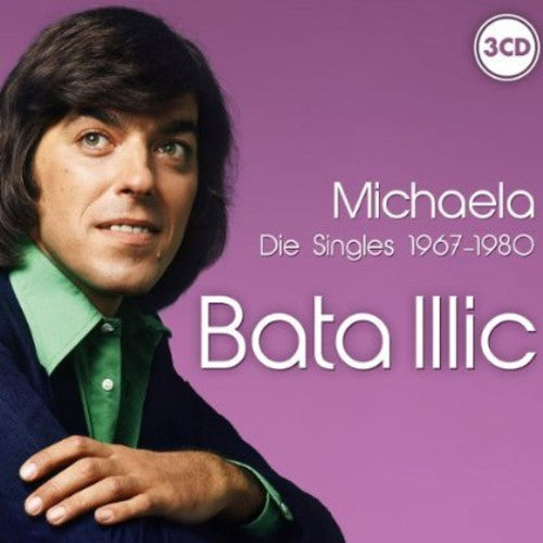 Bata Illic: Michaela Die Singles 1967-80 - COMPACT DISCS