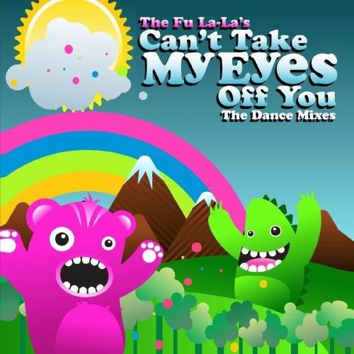 The Fu la-La's: Cant Take My Eyes Off You - COMPACT DISCS