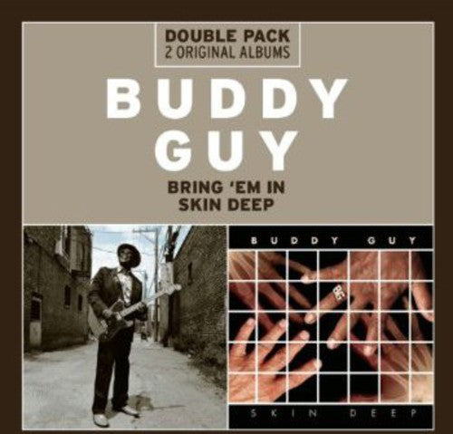 Buddy Guy: Bring Em in / Skin Deep - COMPACT DISCS