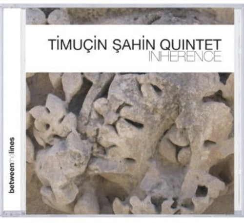 Timuçin Sahin Quintet: Inherence - COMPACT DISCS