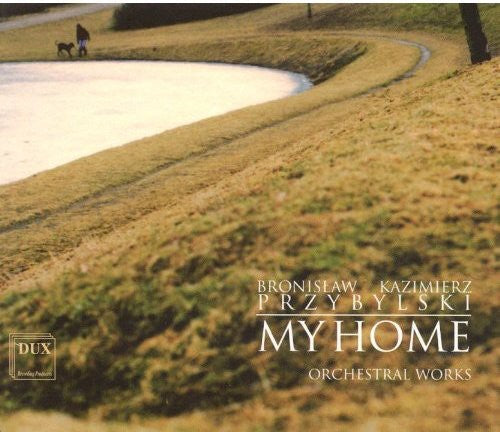 Przybylski / Oberbek / Polish Radio & Television: My Home: Orchestral Works - COMPACT DISCS