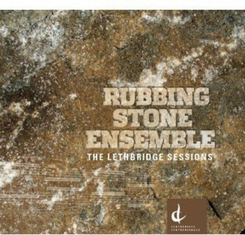 Rubbing Stone Ensemble: Lethbridge Sessions - COMPACT DISCS