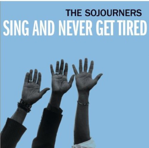 Sojourners: Sing and Never Get Tired - COMPACT DISCS