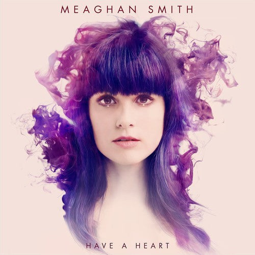 Meaghan Smith: Have a Heart - Vinyl LP
