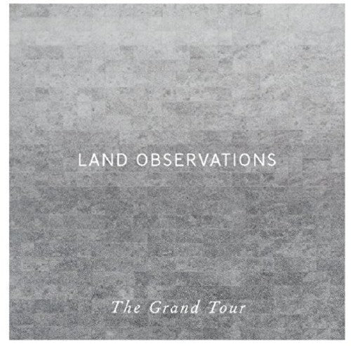 Land Observations: Grand Tour - Vinyl LP