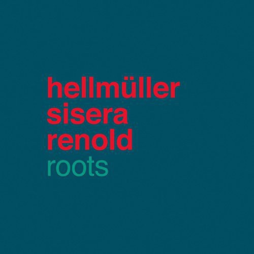 Hellmuller Sisera Renold: Roots - COMPACT DISCS