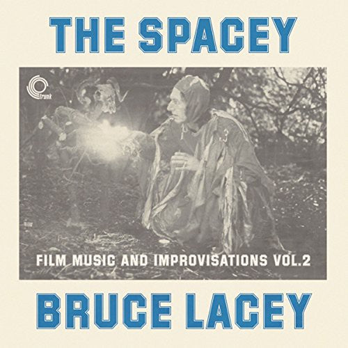 Bruce Lacey: Spacey Bruce Lacey: Film Music & Improvisati - Vinyl LP