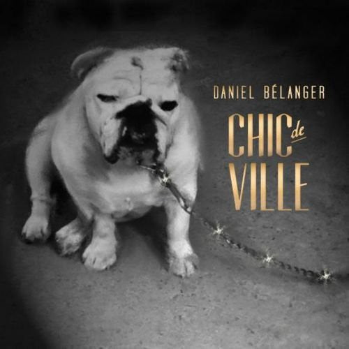 Daniel Belanger: Chic de Ville - COMPACT DISCS