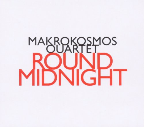 Makrokosmos Quartet: Round Midnight - COMPACT DISCS